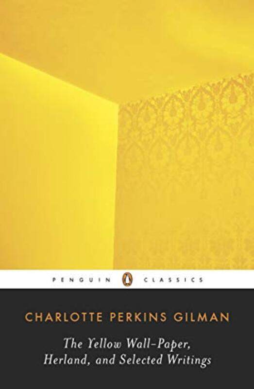The Yellow Wallpaper Herland And Selected Writings By Gilman, Charlotte Perkins Paperback
The Yellow Wallpaper Herland And Selected Writings By Gilman, Charlotte Perkins Paperback