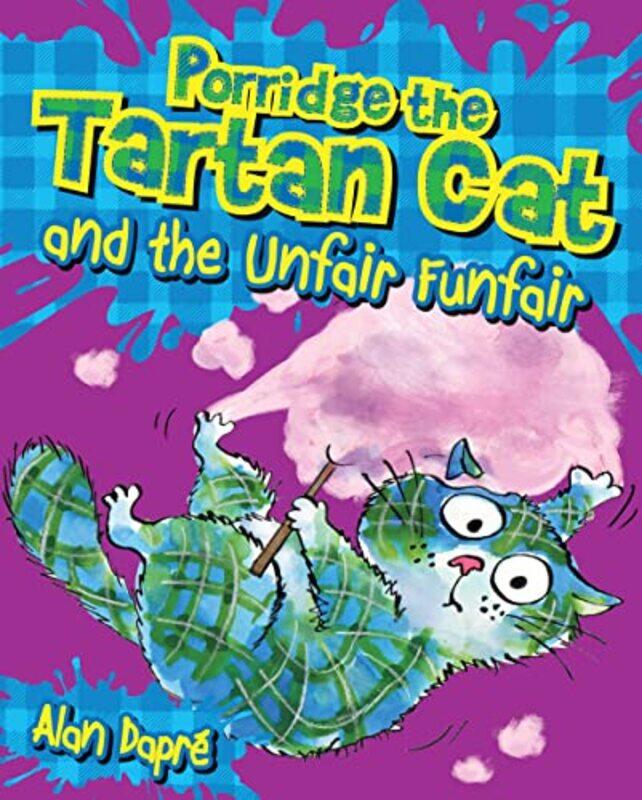 Porridge the Tartan Cat and the Unfair Funfair by Alan DapreYuliya Somina-Paperback
Porridge the Tartan Cat and the Unfair Funfair by Alan DapreYuliya Somina-Paperback