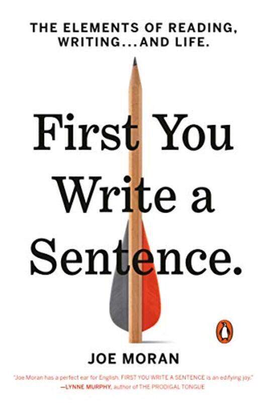First You Write a Sentence The Elements of Reading Writing and Life by Moran, Joe - Paperback
First You Write a Sentence The Elements of Reading Writing and Life by Moran, Joe - Paperback