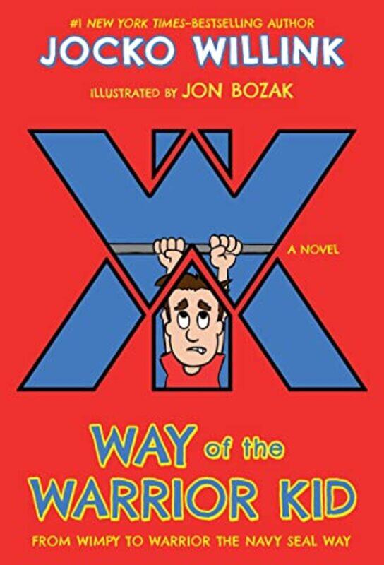 Way of the Warrior Kid: From Wimpy to Warrior the Navy SEAL Way , Hardcover by Willink, Jocko
Way of the Warrior Kid: From Wimpy to Warrior the Navy SEAL Way , Hardcover by Willink, Jocko