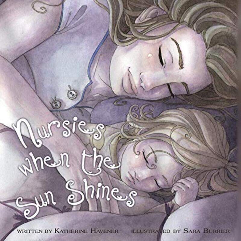 Nursies When the Sun Shines: A little book on nightweaning , Paperback by Havener, Katherine C - Burrier, Sara
Nursies When the Sun Shines: A little book on nightweaning , Paperback by Havener, Katherine C - Burrier, Sara