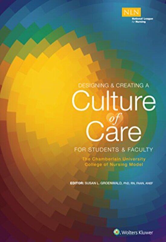 Designing And Creating A Culture Of Care For Students And Faculty The Chamberlain University College Of Nursing Model by Susan L Groenwald-Paperback
Designing And Creating A Culture Of Care For Students And Faculty The Chamberlain University College Of Nursing Model by Susan L Groenwald-Paperback