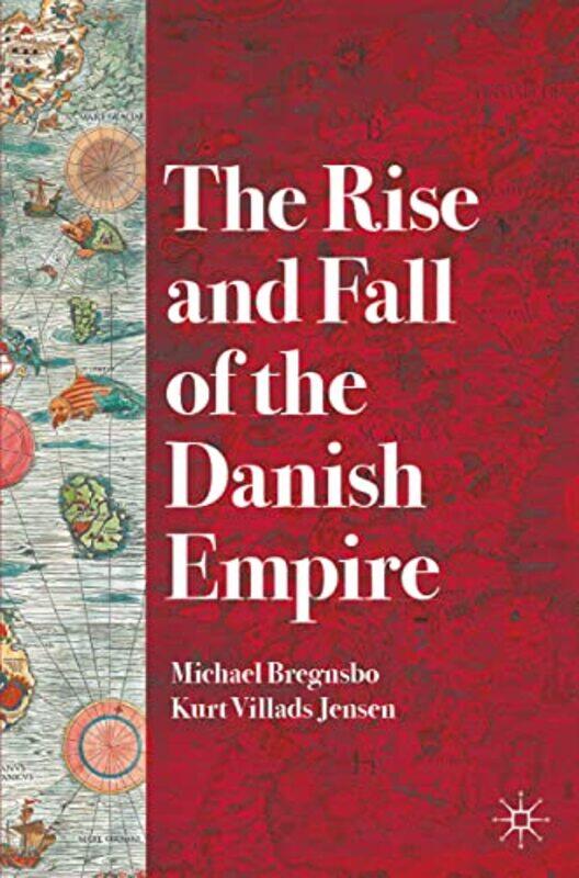 The Rise and Fall of the Danish Empire by Michael BregnsboKurt Villads Jensen-Paperback
The Rise and Fall of the Danish Empire by Michael BregnsboKurt Villads Jensen-Paperback