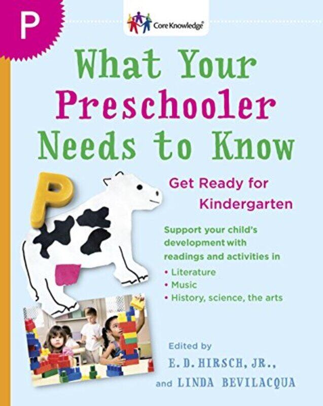 What Your Preschooler Needs to Know: Get Ready for Kindergarten , Paperback by Hirsch, E.D., Jr.
What Your Preschooler Needs to Know: Get Ready for Kindergarten , Paperback by Hirsch, E.D., Jr.