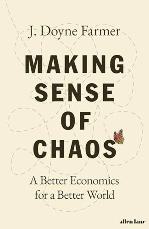 Making Sense Of Chaos A Better Economics For A Better World by Farmer, J. Doyne-Hardcover
Making Sense Of Chaos A Better Economics For A Better World by Farmer, J. Doyne-Hardcover