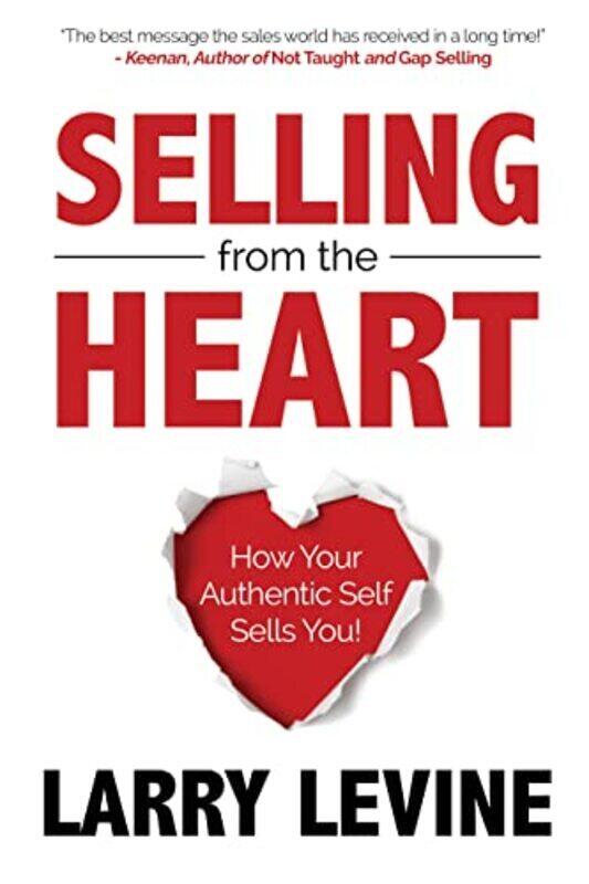 Selling From The Heart: How Your Authentic Self Sells You , Paperback by Levine, Larry
Selling From The Heart: How Your Authentic Self Sells You , Paperback by Levine, Larry