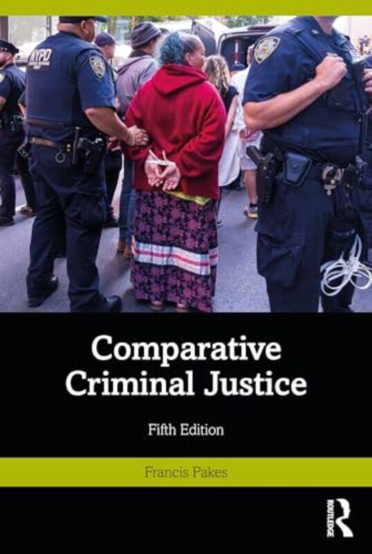 Comparative Criminal Justice by Francis (University of Portsmouth, UK) Pakes -Paperback
Comparative Criminal Justice by Francis (University of Portsmouth, UK) Pakes -Paperback