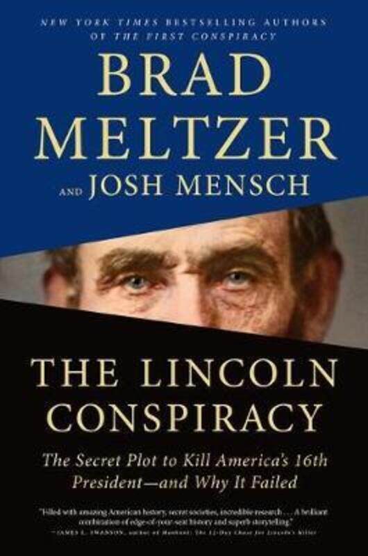 The Lincoln Conspiracy: The Secret Plot to Kill America's 16th President--And Why It Failed.Hardcover,By :Meltzer, Brad - Mensch, Josh
The Lincoln Conspiracy: The Secret Plot to Kill America's 16th President--And Why It Failed.Hardcover,By :Meltzer, Brad - Mensch, Josh
