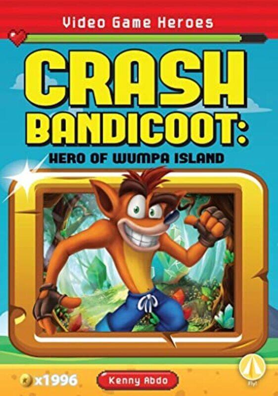 Video Game Heroes: Crash Bandicoot: Hero of Wumpa Island , Paperback by Abdo, Kenny
Video Game Heroes: Crash Bandicoot: Hero of Wumpa Island , Paperback by Abdo, Kenny