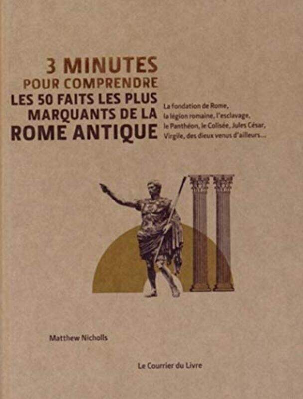 3 Minutes pour Comprendre les 50 Faits les Plus Marquants de la Rome Antique,Paperback,By:Nicholls Matthew
3 Minutes pour Comprendre les 50 Faits les Plus Marquants de la Rome Antique,Paperback,By:Nicholls Matthew