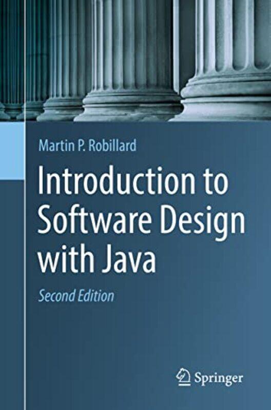 Introduction To Software Design With Java by Martin P Robillard-Paperback
Introduction To Software Design With Java by Martin P Robillard-Paperback