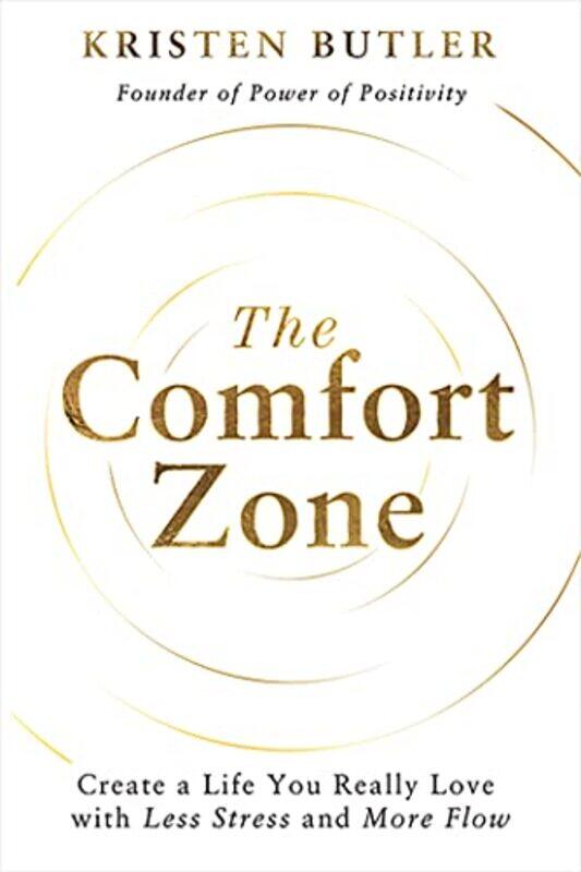 The Comfort Zone: Create a Life You Really Love with Less Stress and More Flow , Hardcover by Butler, Kristen
The Comfort Zone: Create a Life You Really Love with Less Stress and More Flow , Hardcover by Butler, Kristen