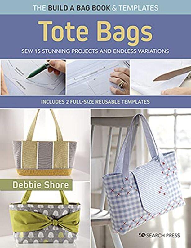 The Build a Bag Book: Tote Bags (paperback edition): Sew 15 Stunning Projects and Endless Variations , Paperback by Shore, Debbie
The Build a Bag Book: Tote Bags (paperback edition): Sew 15 Stunning Projects and Endless Variations , Paperback by Shore, Debbie