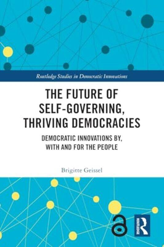 The Future of SelfGoverning Thriving Democracies by Brigitte Goethe University, Germany Geissel-Paperback
The Future of SelfGoverning Thriving Democracies by Brigitte Goethe University, Germany Geissel-Paperback