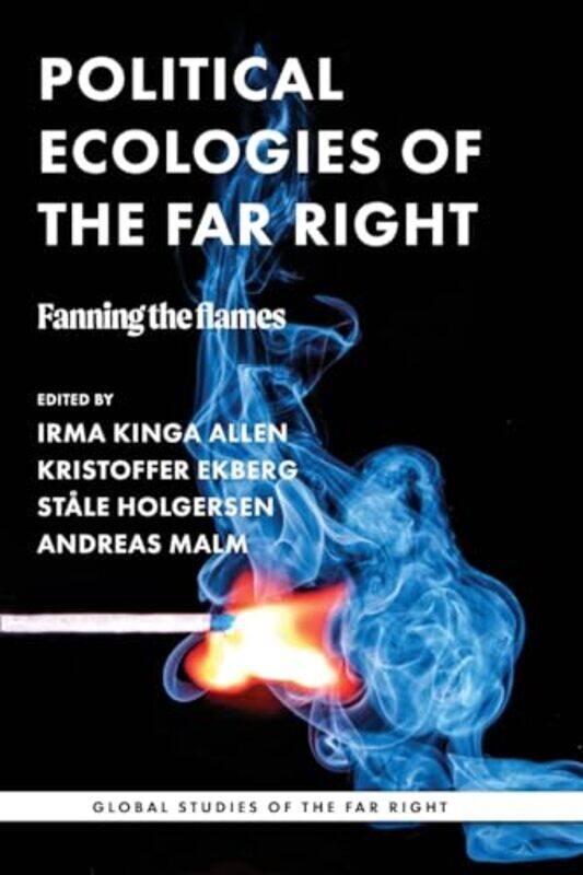 Political Ecologies of the Far Right by Irma Kinga AllenKristoffer EkbergStale HolgersenAndreas Malm -Paperback
Political Ecologies of the Far Right by Irma Kinga AllenKristoffer EkbergStale HolgersenAndreas Malm -Paperback