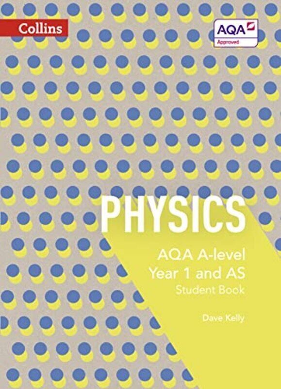 Aqa A Level Physics Year 1 And As Student Book Collins Aqa A Level Science By Kelly, Dave Paperback
Aqa A Level Physics Year 1 And As Student Book Collins Aqa A Level Science By Kelly, Dave Paperback