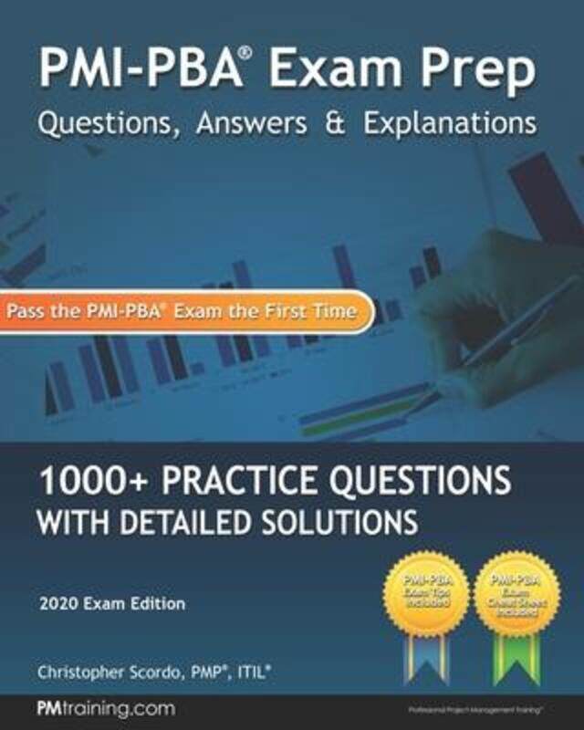 PMI-PBA Exam Prep Questions, Answers, and Explanations: 1000+ PMI-PBA Practice Questions with Detail,Paperback,ByScordo, Christopher
PMI-PBA Exam Prep Questions, Answers, and Explanations: 1000+ PMI-PBA Practice Questions with Detail,Paperback,ByScordo, Christopher