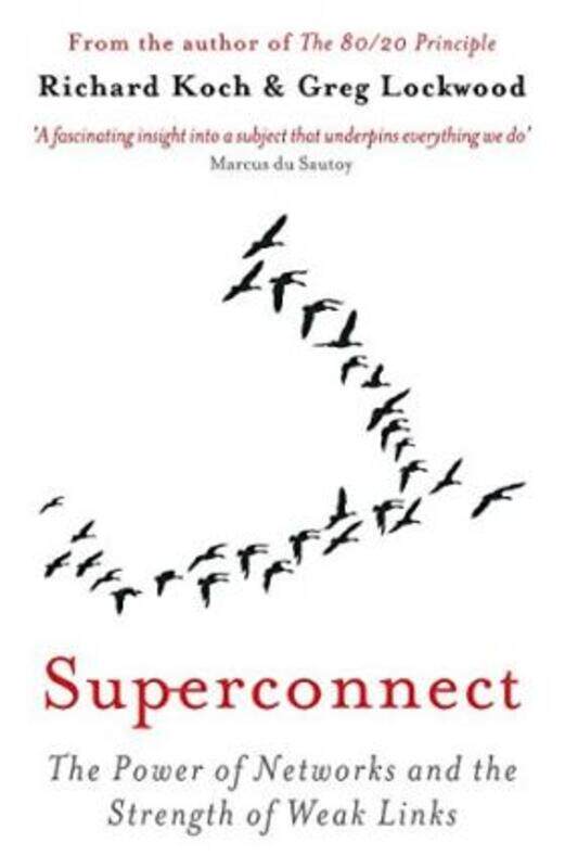 Superconnect: The Power of Networks and the Strength of Weak Links.paperback,By :Richard Koch
Superconnect: The Power of Networks and the Strength of Weak Links.paperback,By :Richard Koch