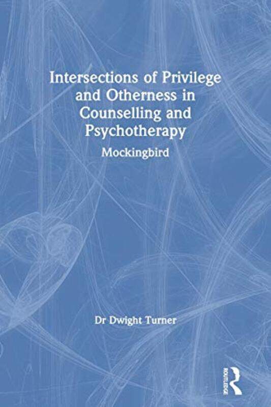 Intersections of Privilege and Otherness in Counselling and Psychotherapy by Anna Jane White-Mullin-Paperback
Intersections of Privilege and Otherness in Counselling and Psychotherapy by Anna Jane White-Mullin-Paperback