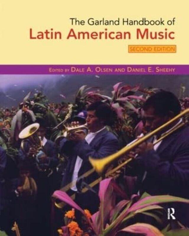 The Garland Handbook Of Latin American Music by Dale (Florida State Univeristy, USA) OlsenDaniel (Smithsonian Folkways, USA) Sheehy-Paperback
The Garland Handbook Of Latin American Music by Dale (Florida State Univeristy, USA) OlsenDaniel (Smithsonian Folkways, USA) Sheehy-Paperback