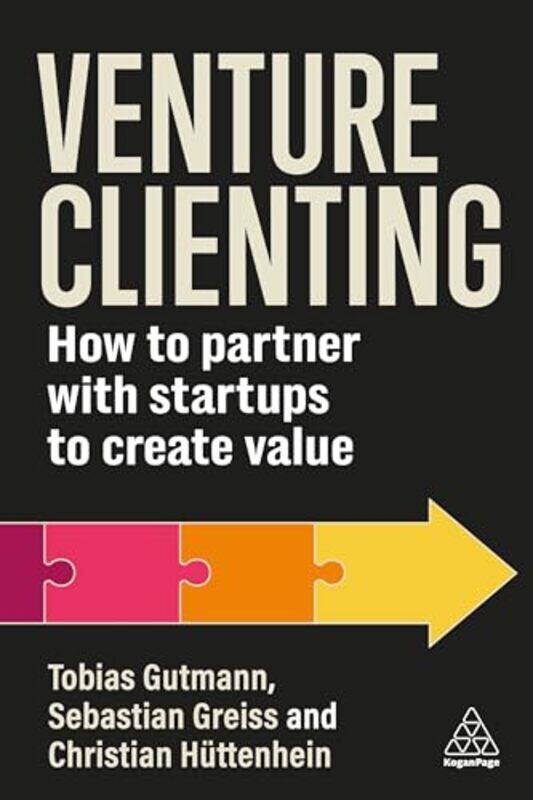 Venture Clienting by Prof Dr Tobias GutmannSebastian GreissChristian Huttenhein-Paperback
Venture Clienting by Prof Dr Tobias GutmannSebastian GreissChristian Huttenhein-Paperback