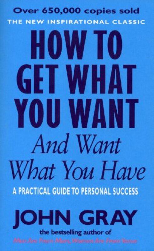 How to Get What You Want and Want What You Have:A Practical and Spiritual Guide to Personal Succ Paperback by John Gray
How to Get What You Want and Want What You Have:A Practical and Spiritual Guide to Personal Succ Paperback by John Gray