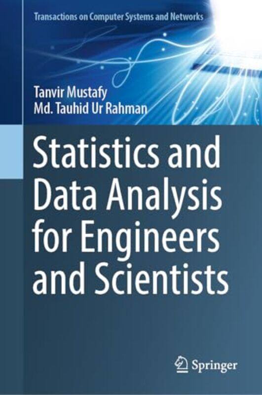Statistics and Data Analysis for Engineers and Scientists by Tanvir MustafyMd. Tauhid Ur Rahman -Hardcover
Statistics and Data Analysis for Engineers and Scientists by Tanvir MustafyMd. Tauhid Ur Rahman -Hardcover