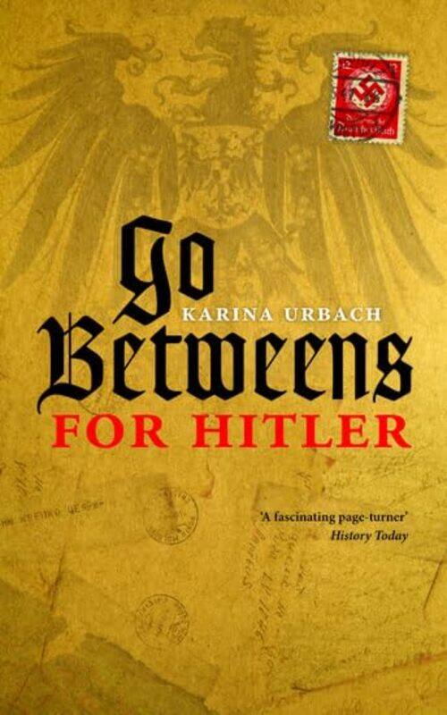 Gobetweens For Hitler by Karina (Visitor: Historical Studies, Institute for Advanced Study, Princeton) Urbach-Paperback
Gobetweens For Hitler by Karina (Visitor: Historical Studies, Institute for Advanced Study, Princeton) Urbach-Paperback