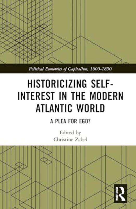Historicizing SelfInterest in the Modern Atlantic World by Jenny McLachlanBen Mantle-Hardcover
Historicizing SelfInterest in the Modern Atlantic World by Jenny McLachlanBen Mantle-Hardcover