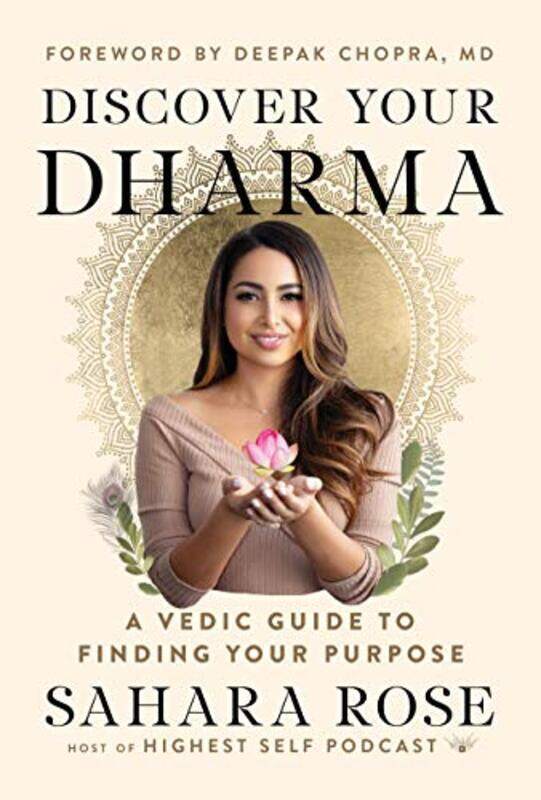 Discover Your Dharma A Vedic Guide To Living Your Best Life By Rose Ketabi, Sahara - Chopra, Deepak, M.D. - Hardcover
Discover Your Dharma A Vedic Guide To Living Your Best Life By Rose Ketabi, Sahara - Chopra, Deepak, M.D. - Hardcover