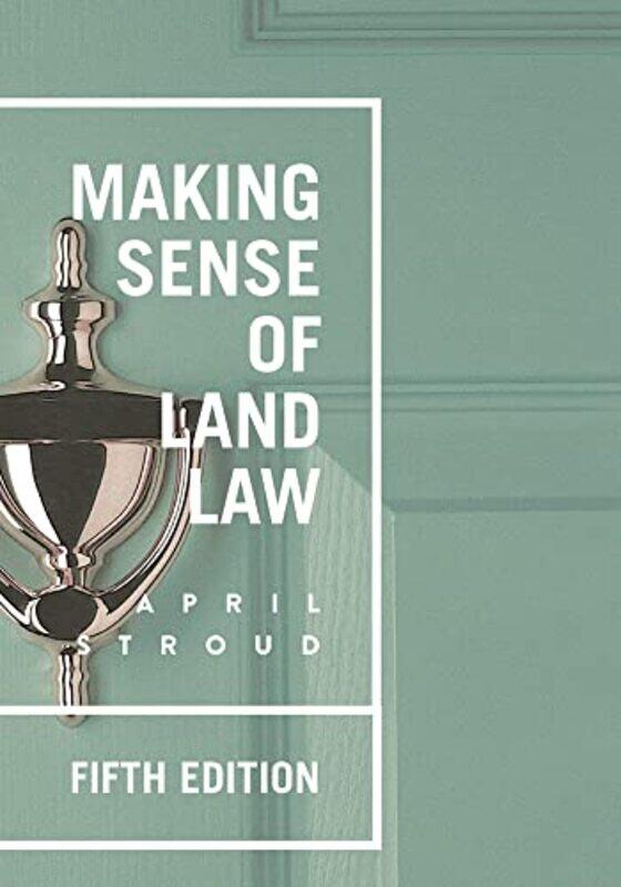 Making Sense of Land Law by April Southampton Solent University, Southampton Stroud-Paperback
Making Sense of Land Law by April Southampton Solent University, Southampton Stroud-Paperback