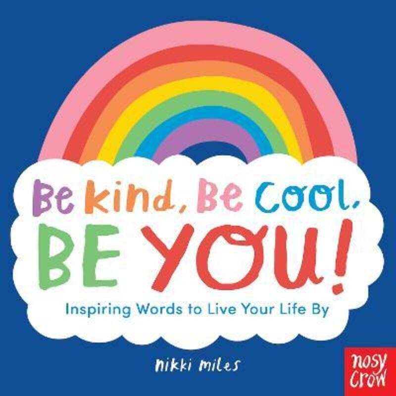 Be Kind, Be Cool, Be You: Inspiring Words to Live Your Life.paperback,By :Miles, Nikki
Be Kind, Be Cool, Be You: Inspiring Words to Live Your Life.paperback,By :Miles, Nikki