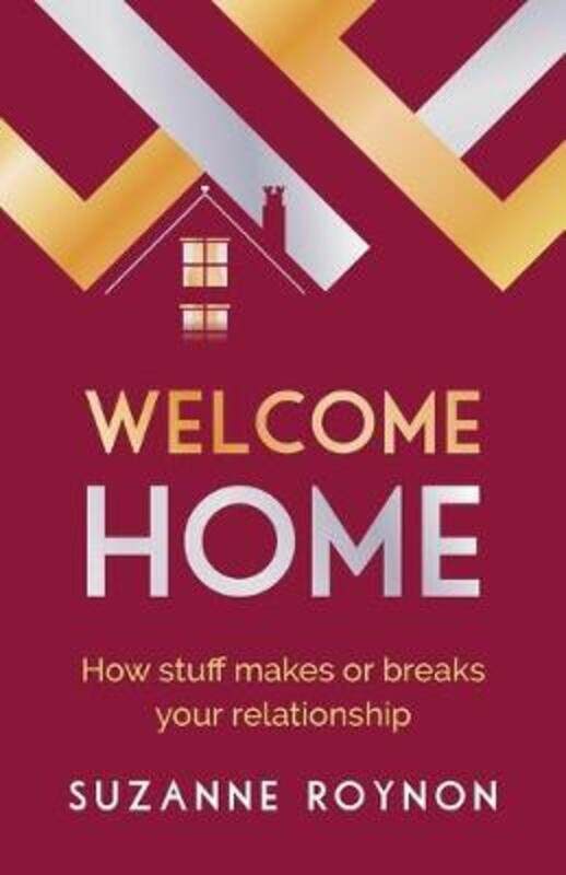 Welcome Home: How stuff makes or breaks your relationship.paperback,By :Roynon, Suzanne
Welcome Home: How stuff makes or breaks your relationship.paperback,By :Roynon, Suzanne