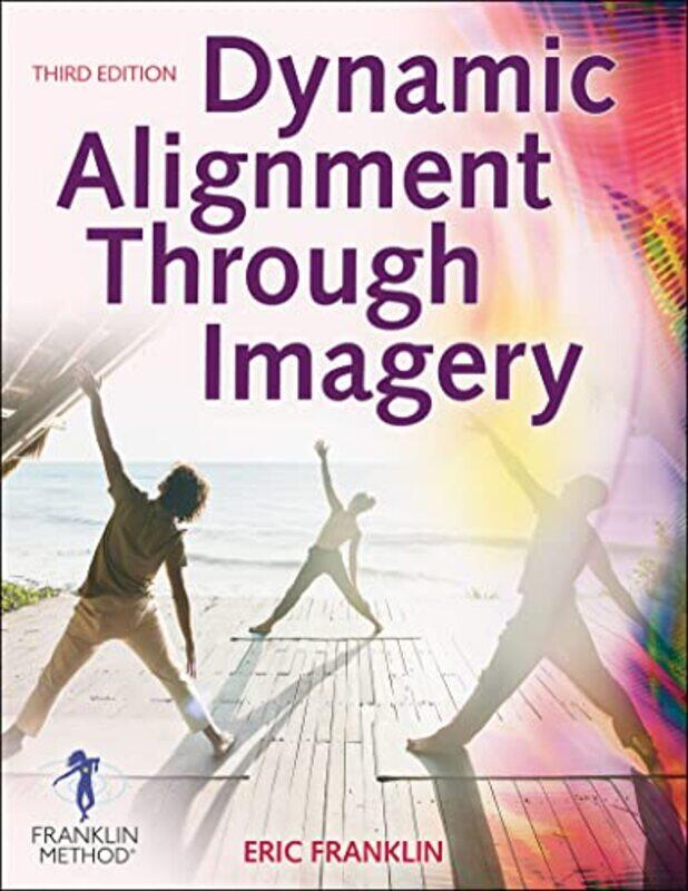 Dynamic Alignment Through Imagery by Jason L PorterMary Kay Cunningham-Paperback
Dynamic Alignment Through Imagery by Jason L PorterMary Kay Cunningham-Paperback