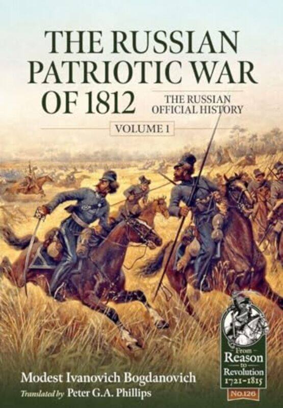The Russian Patriotic War of 1812 Volume 1 by Modest Ivanovich BogdanovichPeter G.A. Phillips -Paperback
The Russian Patriotic War of 1812 Volume 1 by Modest Ivanovich BogdanovichPeter G.A. Phillips -Paperback