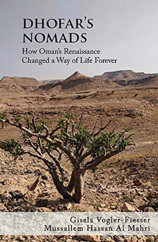 Dhofars Nomads by Gisela Vogler-FiesserMussallem Hassan Al Mahri-Hardcover
Dhofars Nomads by Gisela Vogler-FiesserMussallem Hassan Al Mahri-Hardcover