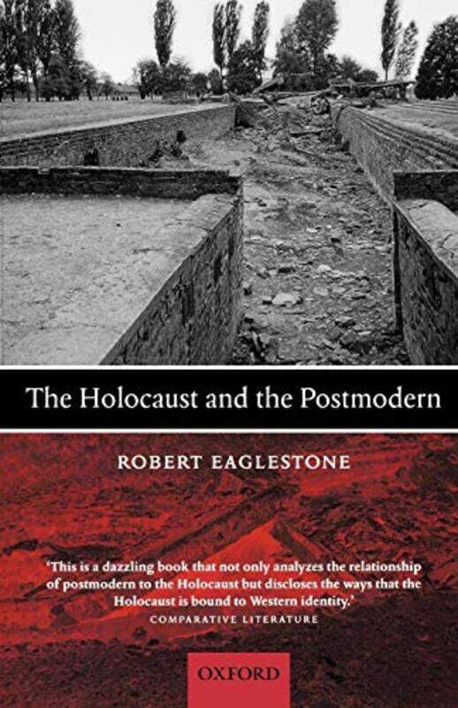 The Holocaust and the Postmodern by Robert Professor of Contemporary Literature and Thought, Royal Holloway, University of London Eaglestone-Paperback
The Holocaust and the Postmodern by Robert Professor of Contemporary Literature and Thought, Royal Holloway, University of London Eaglestone-Paperback