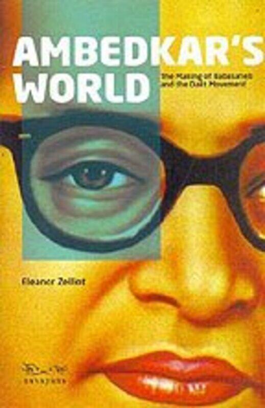 Ambedkars World The Making Of Babasaheb And The Dalit Movement By Zelliot, Eleanor - Paperback
Ambedkars World The Making Of Babasaheb And The Dalit Movement By Zelliot, Eleanor - Paperback