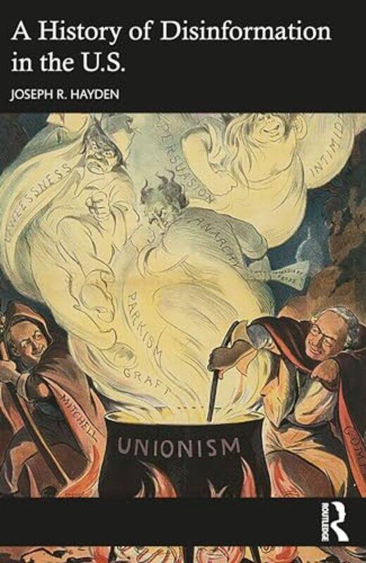 A History of Disinformation in the US by Joseph R University of Memphis, USA Hayden-Paperback
A History of Disinformation in the US by Joseph R University of Memphis, USA Hayden-Paperback