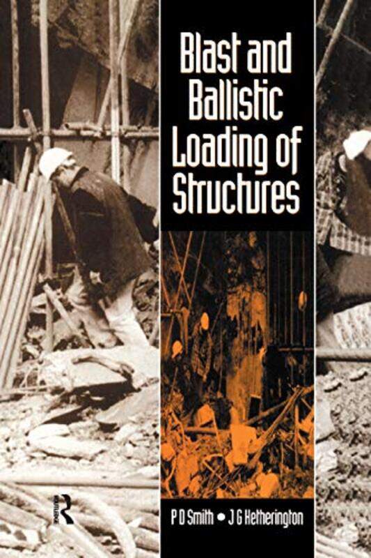 Blast And Ballistic Loading Of Structures by John HetheringtonPeter Smith-Paperback
Blast And Ballistic Loading Of Structures by John HetheringtonPeter Smith-Paperback