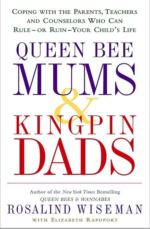 Queen Bee Mums and Kingpin Dads: Coping with the Parents, Teachers and Counsellors Who Can Rule, Paperback Book, By: Rosalind Wiseman
Queen Bee Mums and Kingpin Dads: Coping with the Parents, Teachers and Counsellors Who Can Rule, Paperback Book, By: Rosalind Wiseman