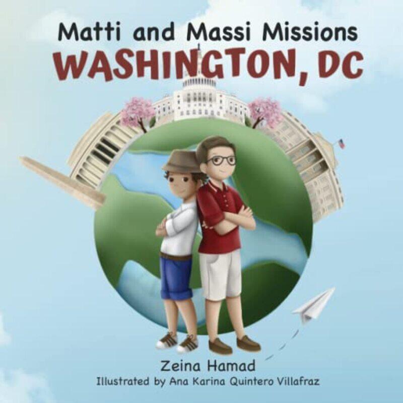 Matti and Massi Missions Washington, DC,Paperback by Hamad, Zeina - Quintero Villafraz, Ana Karina
Matti and Massi Missions Washington, DC,Paperback by Hamad, Zeina - Quintero Villafraz, Ana Karina