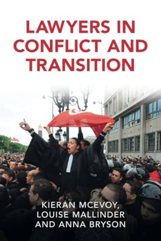 Lawyers in Conflict and Transition by Kieran Queens University Belfast McEvoyLouise Queens University Belfast MallinderAnna Queens University Belfast
Lawyers in Conflict and Transition by Kieran Queens University Belfast McEvoyLouise Queens University Belfast MallinderAnna Queens University Belfast