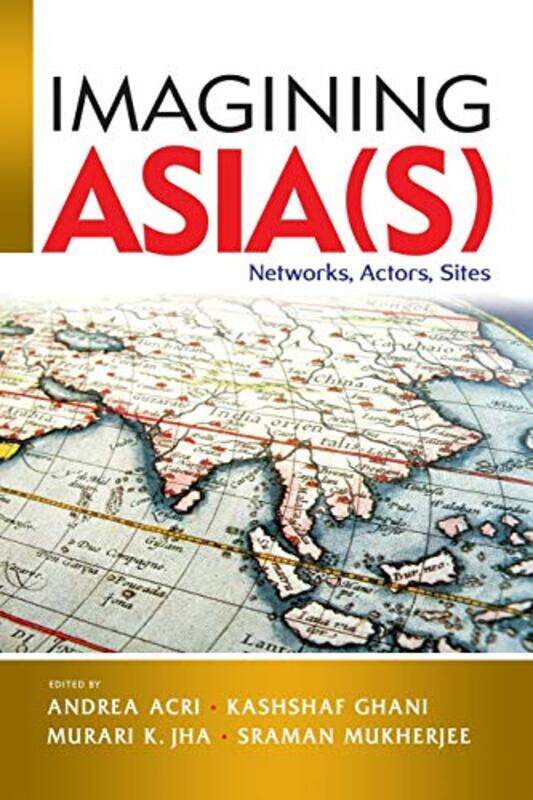Imagining Asias by Andrea AcriKashshaf GhaniMurari K JhaSraman Mukherjee-Paperback
Imagining Asias by Andrea AcriKashshaf GhaniMurari K JhaSraman Mukherjee-Paperback