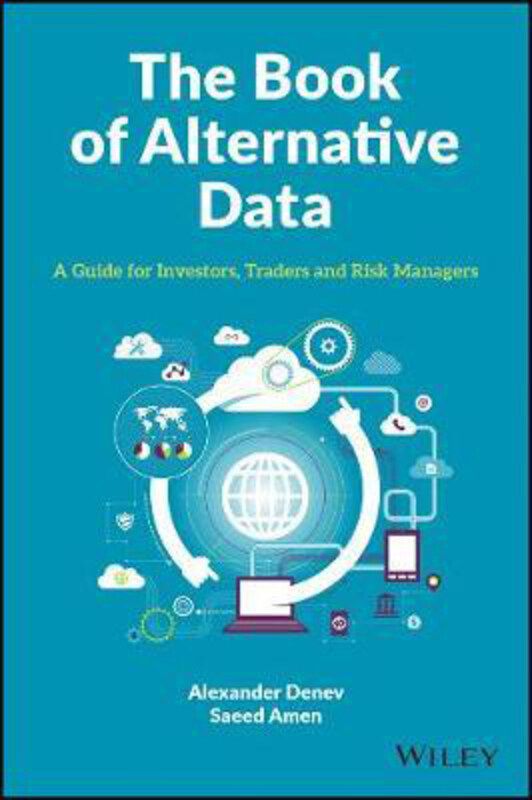 The Book of Alternative Data: A Guide for Investors, Traders and Risk Managers, Hardcover Book, By: Alexander Denev
The Book of Alternative Data: A Guide for Investors, Traders and Risk Managers, Hardcover Book, By: Alexander Denev