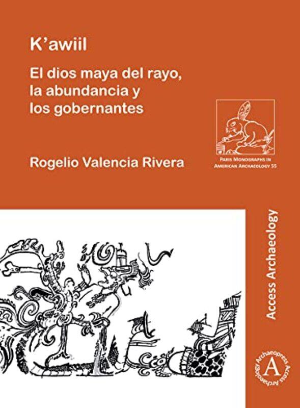 Kawiil El dios maya del rayo la abundancia y los gobernantes by Frederick Dale Bruner-Paperback
Kawiil El dios maya del rayo la abundancia y los gobernantes by Frederick Dale Bruner-Paperback