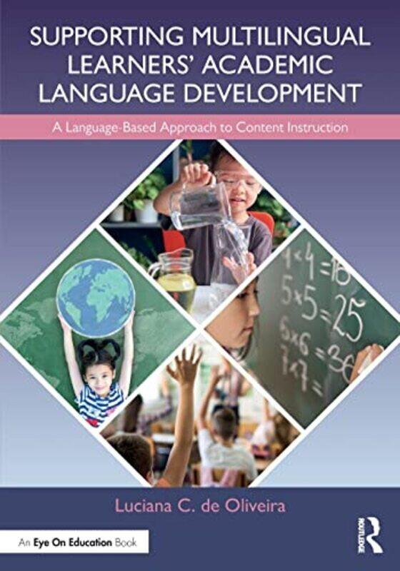 Supporting Multilingual Learners Academic Language Development Paperback by Luciana C. de Oliveira (Virginia Commonwealth University, US)
Supporting Multilingual Learners Academic Language Development Paperback by Luciana C. de Oliveira (Virginia Commonwealth University, US)