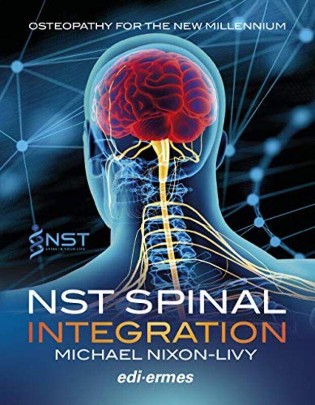 NST Spinal Integration Osteopathy for the New Millennium by Jonathan Horning-Paperback
NST Spinal Integration Osteopathy for the New Millennium by Jonathan Horning-Paperback