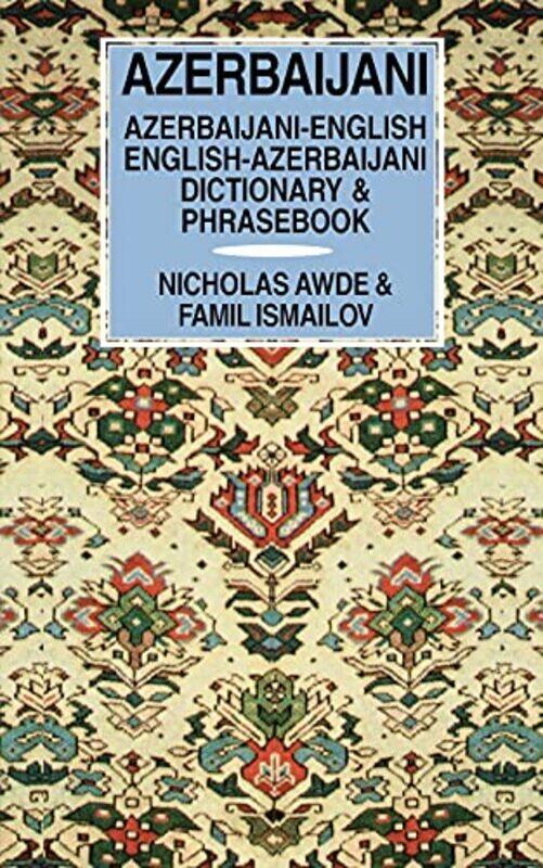 AzerbaijaniEnglishEnglishAzerbaijani Dictionary & Phrasebook by Michael ByramMaria Sofia University St Kliment Ohridski Bulgaria Stoicheva-Paperback
AzerbaijaniEnglishEnglishAzerbaijani Dictionary & Phrasebook by Michael ByramMaria Sofia University St Kliment Ohridski Bulgaria Stoicheva-Paperback