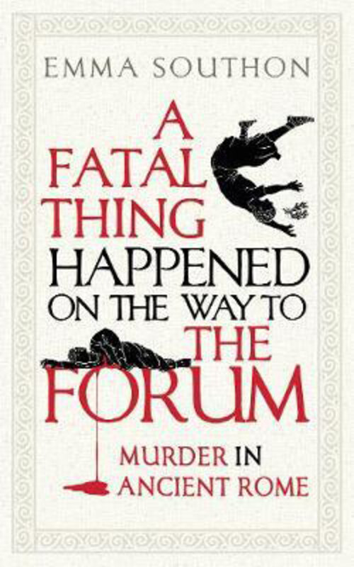 A Fatal Thing Happened on the Way to the Forum: Murder in Ancient Rome, Hardcover Book, By: Emma Southon
A Fatal Thing Happened on the Way to the Forum: Murder in Ancient Rome, Hardcover Book, By: Emma Southon